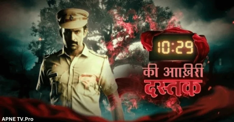 10:29 Ki Aakhri Dastak" Episode Update